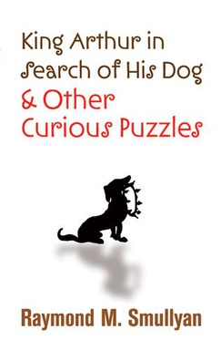 cover of King Arthur in Search of His Dog and Other Curious Puzzles